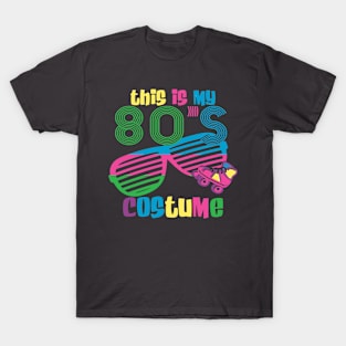 This is My 80s Costume T-Shirt